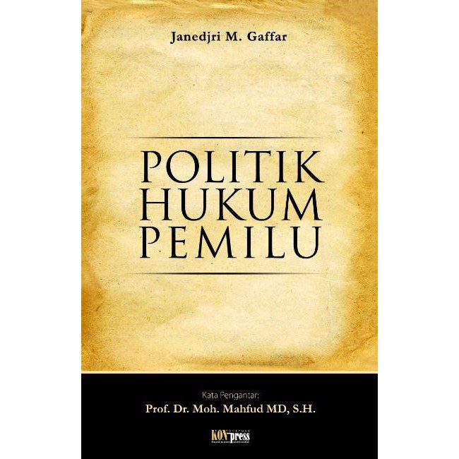 Cover POLITIK HUKUM PEMILU / JANEDRI M. GAFFAR