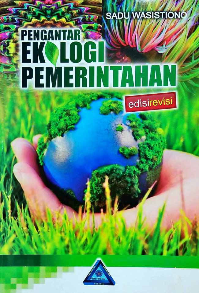 Cover PENGANTAR EKOLOGI PEMERINTAHAN :  Konsep dan Teori / SADU WASISTIONO