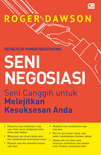 Cover SECRETS OF POWER NEGOTIATING :  Seni Canggih untuk Melejitkan Kesuksesan Anda / ROGER DAWSON