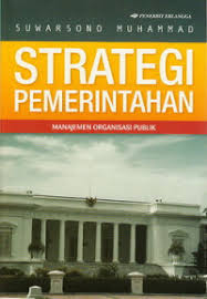 Cover STRATEGI  PEMERINTAHAN MANAJEMEN ORGANISASI PUBLIK / SUWARSONO MUHAMMAD