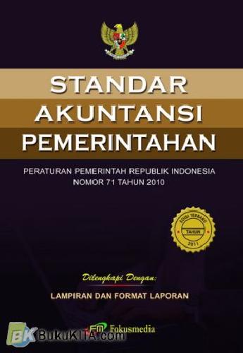 Cover STANDAR AKUNTANSI PEMERINTAHAN :  PERATURAN PEMERINTAH REPUBLIK INDONESIA NOMOR 71 TAHUN 2010 / ANGGOTA IKAPI