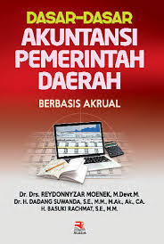 Cover DASAR-DASAR AKUNTANSI PEMERINTAH DAERAH BERBASIS AKRUAL'' / Dr. Drs. REYDONNYZAR MOENEK, M.Devt.M.