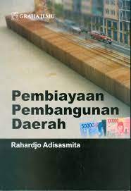 Cover PEMBIAYAAN PEMBANGUNAN  DAERAH / RAHARDJO ADISASMITA