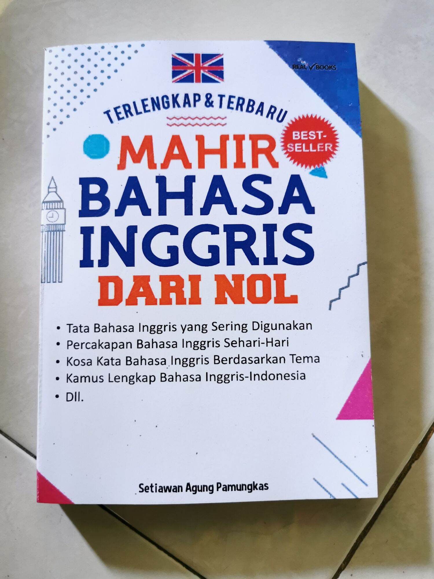 Cover TERLENGKAP & TERBARU MAHIR BAHASA INGGRIS DARI NOL :  Tata Bahasa Inggris yang Sering Digunakan Percakapan Bahasa Inggris sehari-hari Kosa Kata Bahasa Inggris Berdasarkan Tema Kamus Lengkap Bahasa Inggris - Indonesia / SETIAWAN AGUNG PAMUNGKAS
