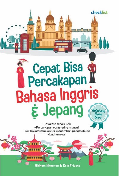 Cover CEPAT BISA PERCAKAPAN BAHASA INGGRIS & JEPANG :  - Kosakata sehari-hari - Percakapan yang sering muncul - Sekilas Informasi untuk menambah pengetahuan - Latihan soal / NIDHAN KHOERON