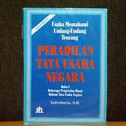 Cover USAHA MEMAHAMI UNDANG- UNDANG TENTANG PERADILAN TATA USAHA NEGRA :  BUKU I BEBERAPA PENGERTIAN DASAR HUKUM TATA USAHA NEGARA / INDROHARTO, SH