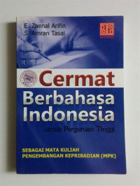 Cover CERMAT BERBAHASA INDONESIA UNTUK PERGURUAN TINGGI ' / ZAENAL ARIFIN, S. AMRAN TASAI