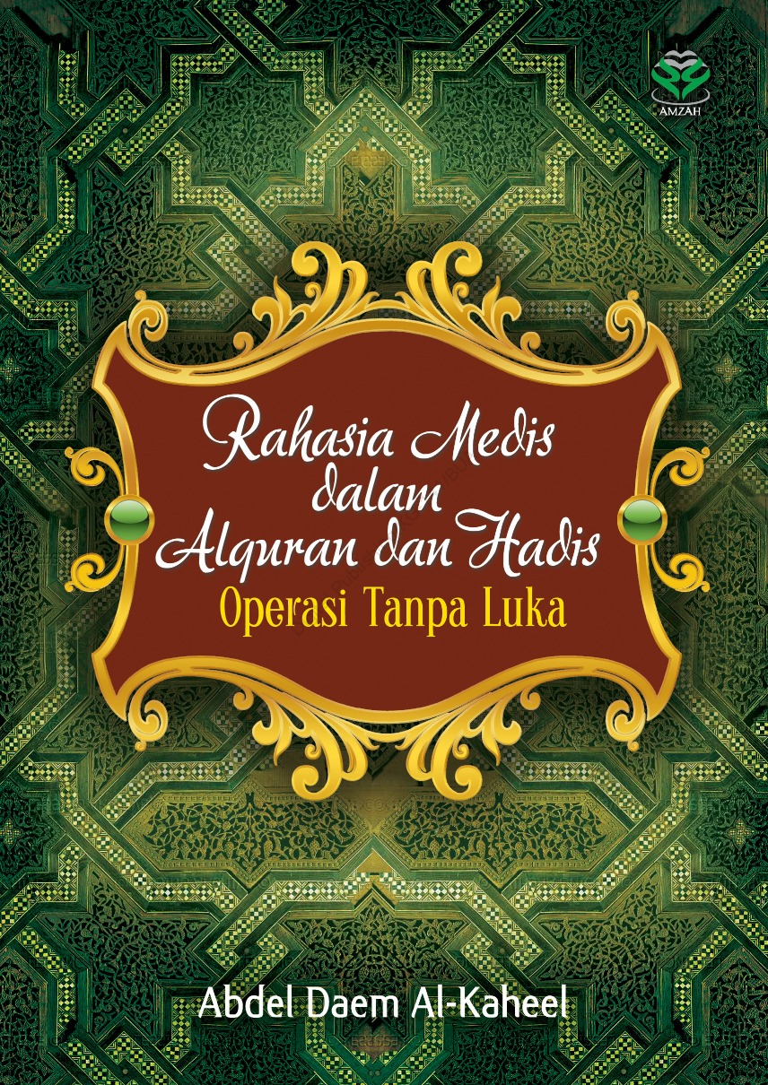 Cover RAHASIA MEDIS DALAM ALQURAN DAN HADIS OPERASI TANPA LUKA / ABDEL DAEM AL-KAHEEL
