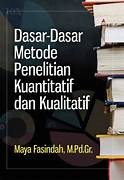 Cover DASAR-DASAR METODE PENELITIAN KUANTITATIF DAN KUALITATIF / MAYA FASINDAH, M.Pd.Gr