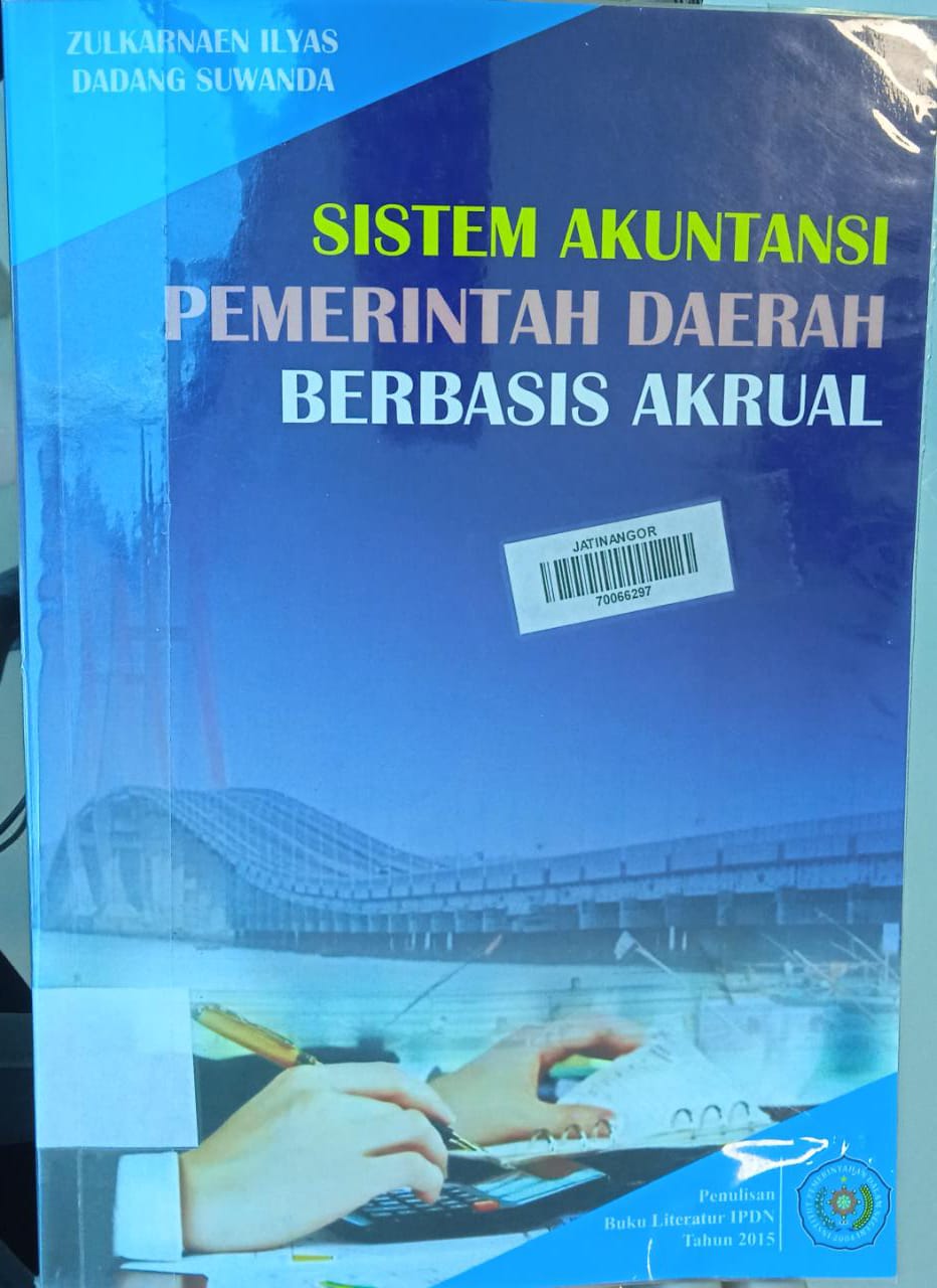 Cover SISTEM AKUNTANSI PEMERINTAH DAERAH BERBASIS AKRUAL '' / ZULKARNAEN ILYAS