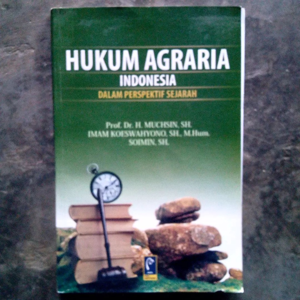 Cover HUKUM AGRARIA INDONESIA DALAM PERSPEKTIF SEJARAH / PROF.DR. H. MUCHSIN,SH