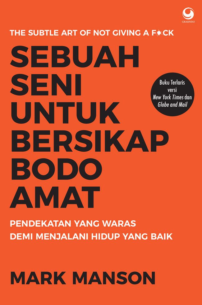 Cover SEBUAH SENI UNTUK BERSIKAP BODO AMAT :  Pendekatan yang Waras Demi Menjalani Hidup yang Lebih Baik / MARK MANSON