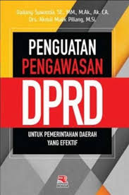Cover PENGUATAN PENGAWASAN DPRD :  Untuk Pemerintahan Daerah yang Efektif / DADANG SUWANDA,SE.,MM.,M.Ak.,Ak. CA