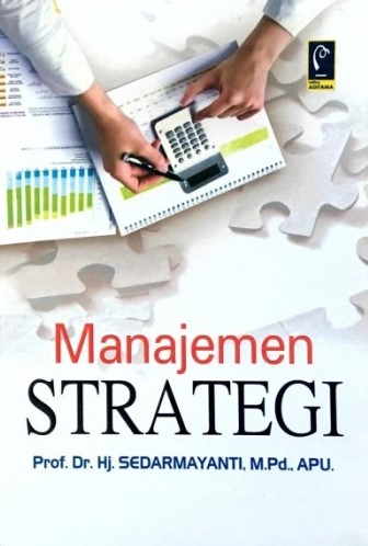 Cover MANAJEMEN STRATEGI  ' / Prof. Dr. Hj. SEDARMAYANTI, M.Pd., APU