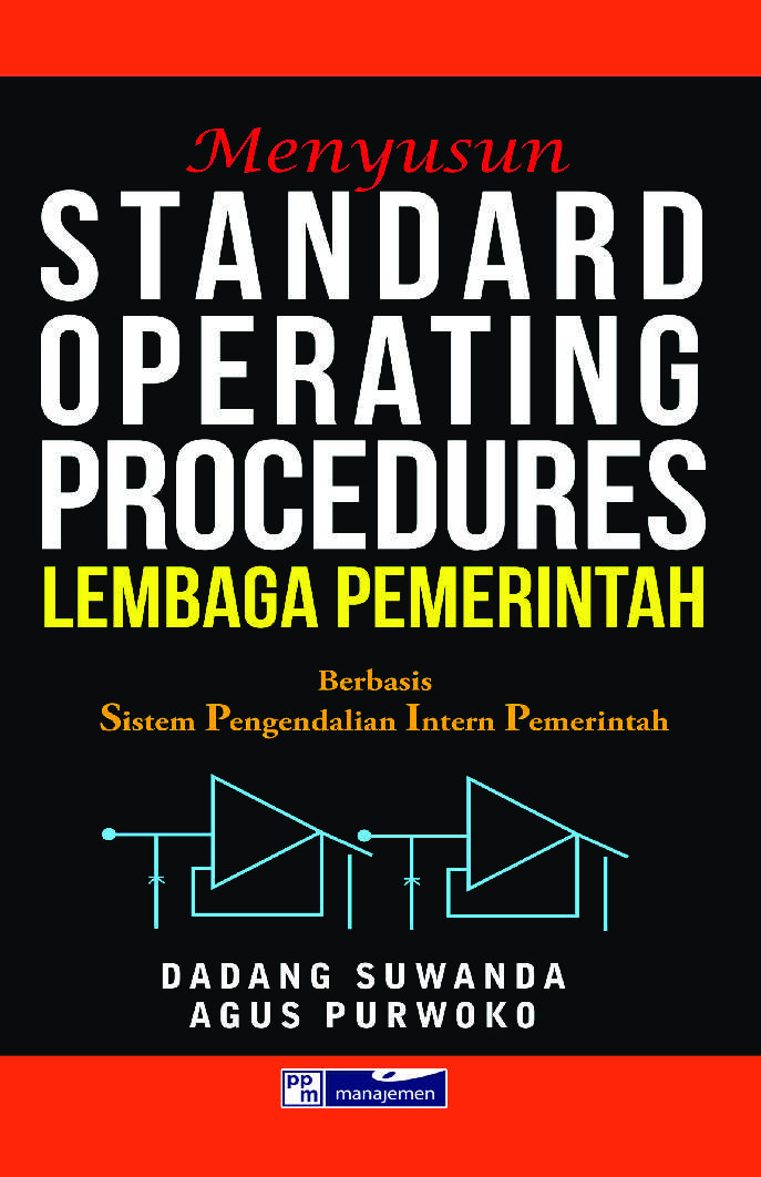 Cover MENYUSUN STANDARD OPERATING PROCEDURES LEMBAGA PEMERINTAH BERBASIS SITEM PENGENDALIAN INTERN PEMERINTAH / DADANG SUWANDA