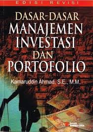 Cover DASAR-DASAR MANAJEMEN INVESTASI DAN PORTOFOLIO  ' / KAMARUDDIN AHMAD, S.E., M.M.