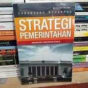 Cover STRATEGI PEMERINTAHAN :  MANAJEMEN ORGANISASI PUBLIK / SUWARSONO MUHAMMAD