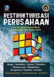 Cover RESTRUKTURISASI PERUSAHAAN :  DALAM PERSPEKTIF HUKUM BISNIS PADA BERBAGAI JENIS BADAN USAHA / CITA YUSTISIA SERFIYANI