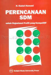 Cover PERENCANAAN SDM UNTUK ORGANISASI PROFIT YANG KOMPETITIF / Prof. Dr. Hadari Nawawi