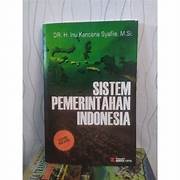 Cover SISTEM PEMERINTAHANM INDONESIA / DR.H. INU KENCANA SYAFIIE,M.S.i