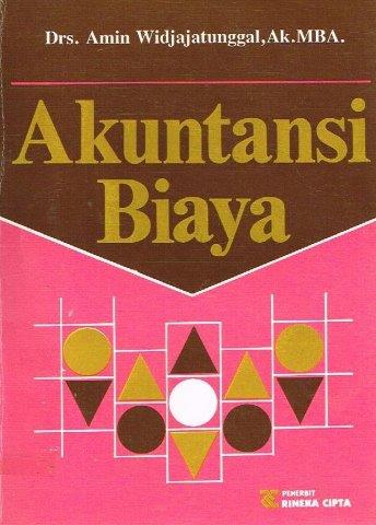 Cover AKUNTANSI BIAYA :  Ringkasan Teori, Soal dan Jawab / Drs. AMIN WIDJAJATUNGGAL, Ak.MBA
