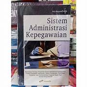 Cover SISTEM ADMNITISTRASI KEPEGAWAIAN :  MEMBAHAS TENTANG PENGERTIAN SISTEM ADMINISTRASI KEPEGAWAIAN, PROSES PENERAPAN REKRUTMEN, SISTEM PEMBINAAN, PENDIDIKAN PELATIHAN DAN PEMBERHENTIAN PNS SECARA KONPERHENSIF / DRS. HARSONO ,MSi