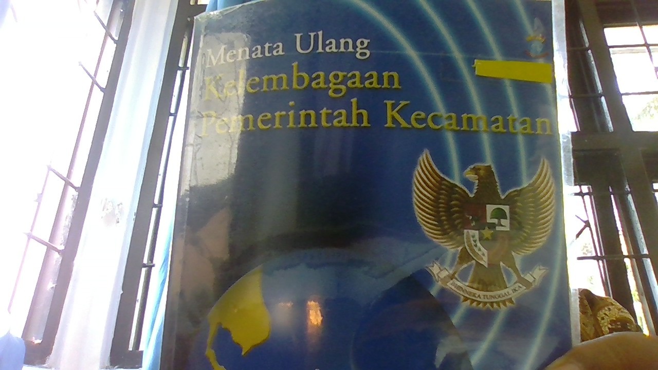 Cover MENATA ULANG KELEMBAGAAN PEMERINTAHAN KECAMATAN / DR. SADU WASKITO,MS.
