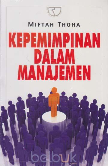 Cover KEPEMIMPINAN DALAM MANAJEMEN " / MIFTAH THOHA