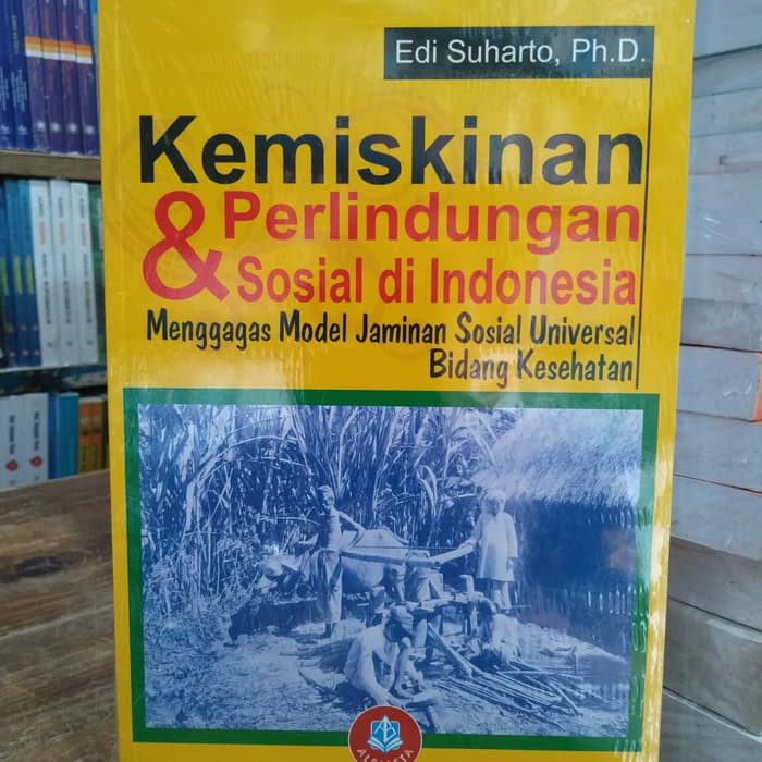 Cover KEMISKINAN & PERLINDUNGAN SOSIAL DI INDONESIA ' :  Menggagas model jaminan sosial universal bidang kesehatan / Edi Suharto, PhD