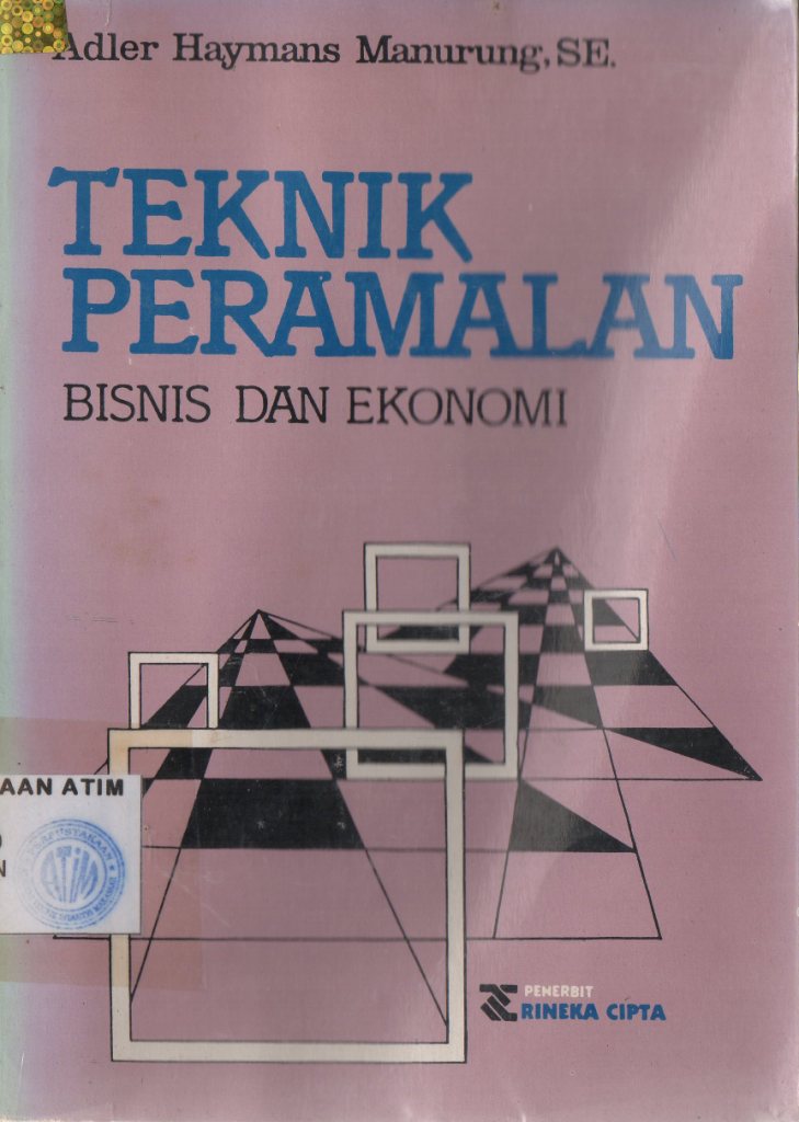 Cover TEKNIK PERAMALAN BISNIS DAN EKONOMI / ADLER HAYMANS MANURUNG, SE