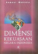 Cover DIMENSI KEKUASAAN NEGARA INDONESIA / SAMSUL WAHIDIN