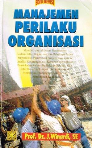 Cover MANAJEMEN PERILAKU  ORGANISASI / PROF. DR. J. WINARDI, S.E.
