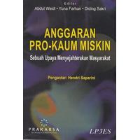 Cover ANGGARAN PRO-KAUM  MISKIN :  Sebuah Upaya Menyejahterakan Masyarakat / ABDUL WAIDI (Editor)