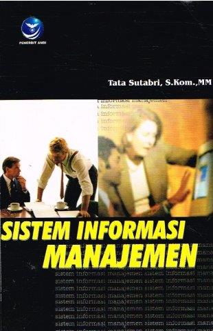 Cover SISTEM INFORMASI MANAJEMEN / TATA SUTABRI, S.Kom.,MM