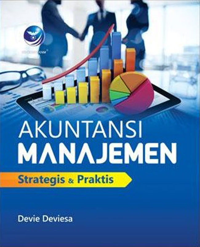 Cover AKUNTANSI MANAJEMEN :  Strategis & Praktis / DEVIE DEVIESA