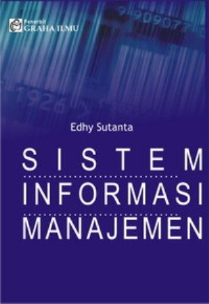 Cover SISTEM  INFORMASI MANAJEMEN / EDHY SUTANTA, S.T.