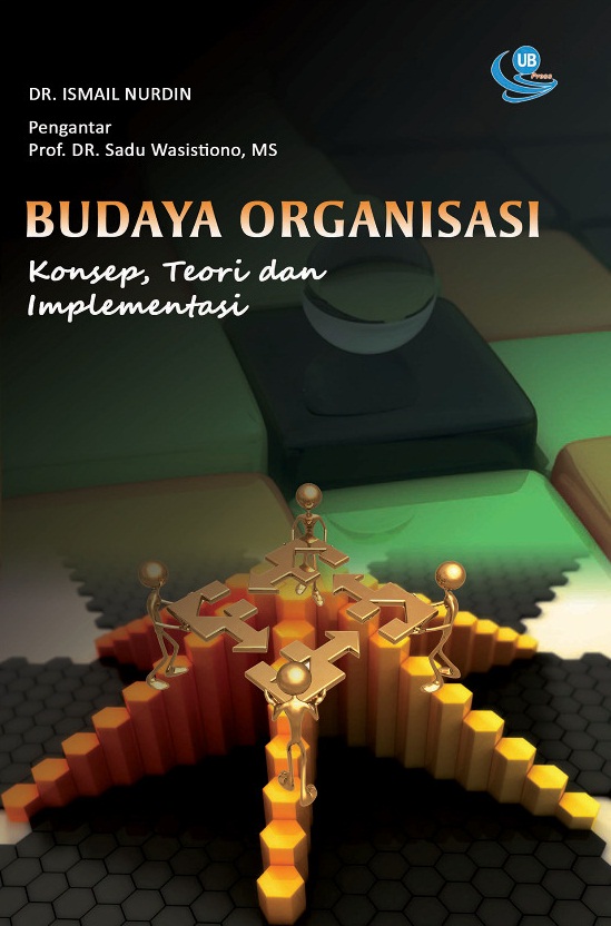 Cover BUDAYA ORGANISASI :  konsep, teori, dan implementasinya / DR. ISMAIL NURDIN, M.Si