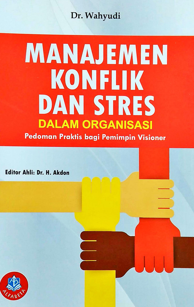 Cover MANAJEMEN KOMPLIK DAN STRES DALAM ORGANISASI  ' :  Pedoman Praktis bagi pemimpin visioner / Dr.WAHYUDI