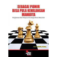 Cover SEBAGAI PIONIR BISA PULA KEHILANGAN MAHKOTA :  PENGALAMAN DAN PELAJARAN PERSAINGAN BISNIS MASA KINI / SALUDIN