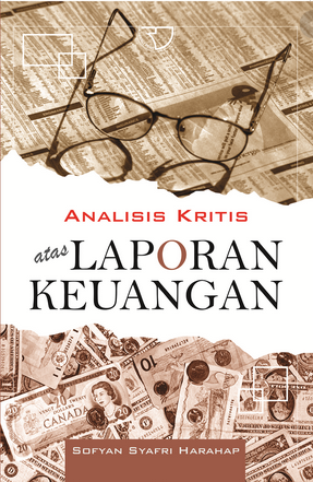 Cover ANALISIS KRITIS ATAS LAPORAN KEUANGAN / SOFYAN SYAFRI HARAHAP