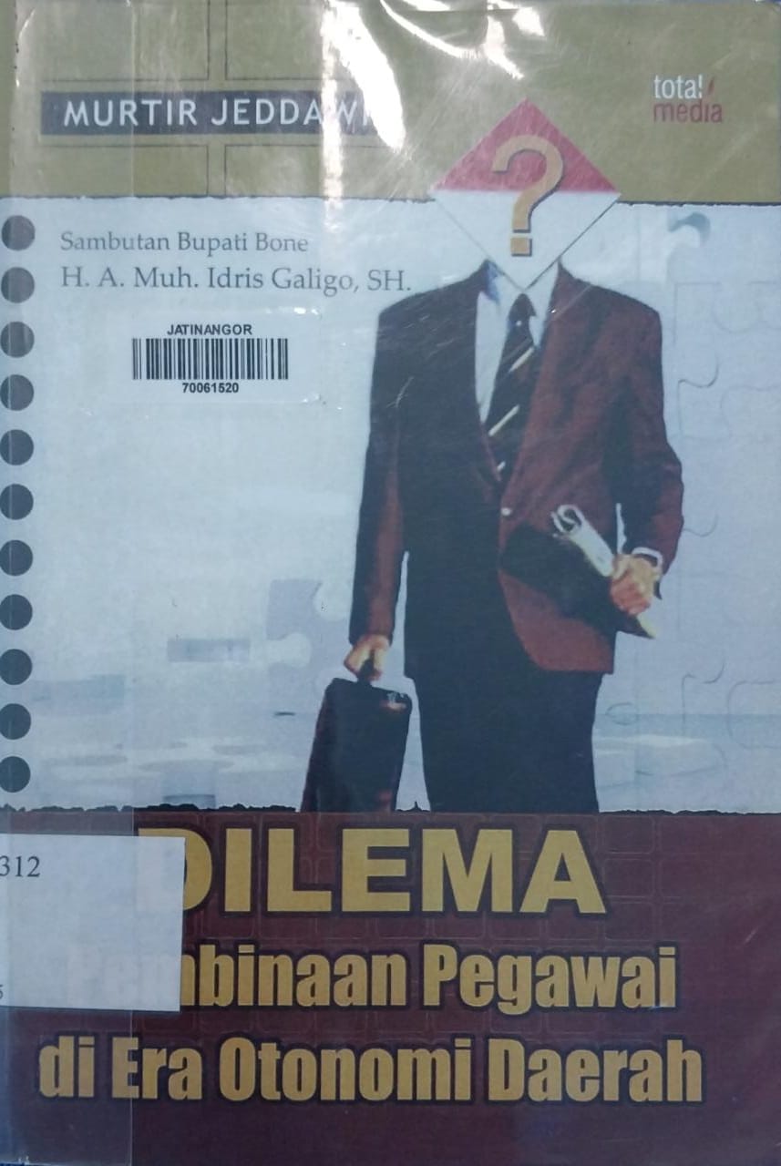 Cover DILEMA :  Pembinaan Pegawai di Era Otonomi Daerah / MURTIR JEDDAWI
