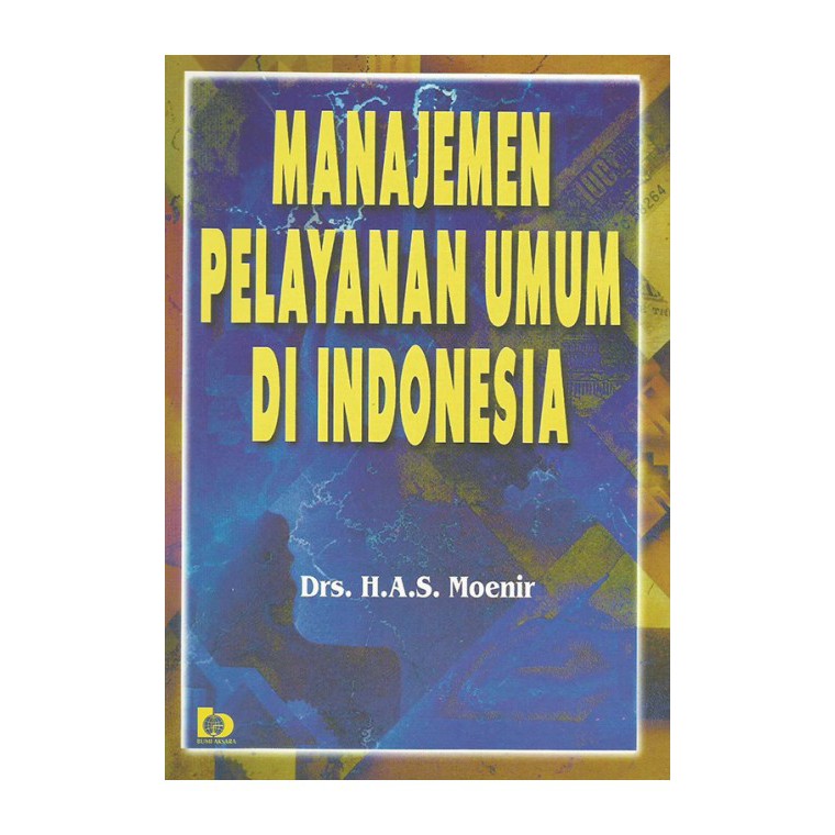 Cover MANAJEMEN PELAYANAN UMUM DI INDONESI / Drs. H.A.S. MOENIR