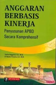 Cover ANGGARAN BERBASIS KINERJA :  penyusunan APBD secara komprehensif / YUNITA  ANGGARINI, S.E., M.Si.