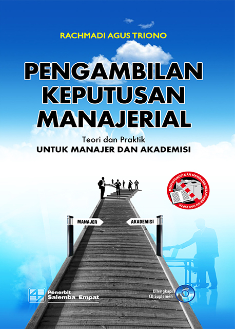Cover PENGAMBILAN KEPUTUSAN MANAJERIAL :  TEORI DAN PRAKTIK UNTUK MANAJER DAN AKADEMISI / RACHMADI AGUS TRIONO