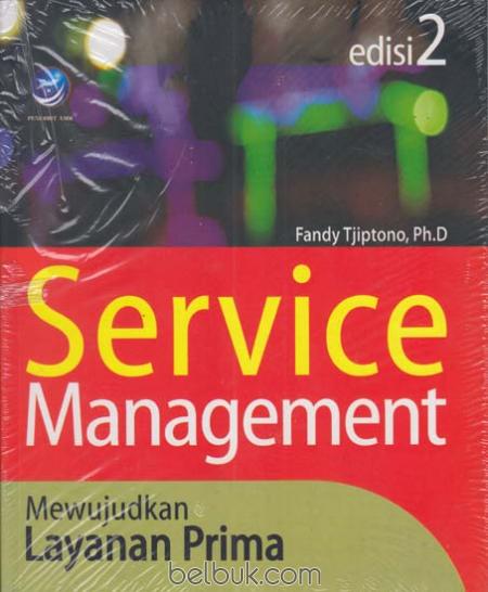 Cover SERVICE MANAGEMENT  ' :  Wujudkan Layanan Prima / FANDY TJIPTONO, PH.D