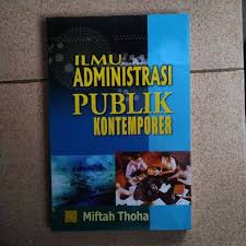 Cover ILMU ADMINISTRASI PUBLIK KONTEMPORER / MIFTAH THOHA