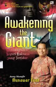 Cover AWAKENING the GIANT :  Membangunkan Negeri Raksasa yang Tertidur / MUNAWAR FUAD NOE