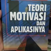 Cover TEORI MOTIVASI DAN APLIKASINYA / Prof. Dr. SONDANG P. SIAGIAN, MPA.