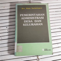 Cover PEMERINTAHAN ADMINISTRASI DESA DAN KELURAHAN / Drs. BAYU SURIANINGRAT