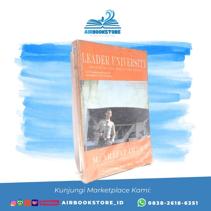 Cover LEADER UNIVERSITY  ' :  Book Of Mentor: Step By Step Leader Based Leadership And Management / M. Arafat Imam G